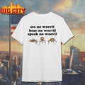 See No Weevil Hear No Weevil Speak No Weevil Shirt