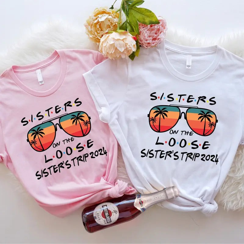 Sisters Loose Shirt Matching Sister'S Trip 2024 Vacation Sisters Weekend Trip T-Shirts