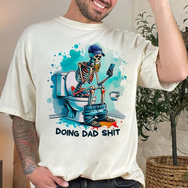 Skeleton Doing Dad Sh!T Holding Beer Shirt Funny Shirt Dad T-Shirts