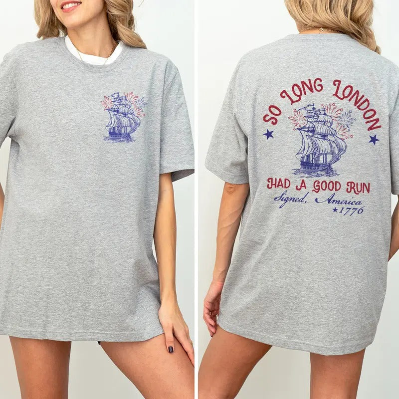 So Long London 4th July Double Sides Shirt Fourth July Shirt So Long London Had Good Run Miss Americana Shirt Independence Day Shirt Freedom America 1776 T-Shirts