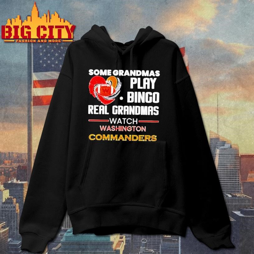 Some Grandmas Play Bingo Real Grandmas Watch Washington Commanders 2026 Shirt