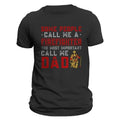 Some People Call Me Firefighter Most Important Call Me DAD Casual Classic T-Shirts