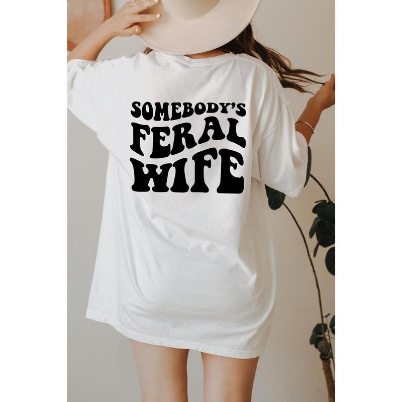 Somebody'S Feral Wife Shirt Sarcastic Shirt Wife Shirt Feral Ass Mama Shirt Funny Wife Shirt Wifey Shirt T-Shirts