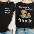 Someone'S Cool Ass Uncle Beer Shirt 2 Sides Cool Uncle Club Uncle Beer Uncle Shirt Uncle Beer Shirt T-Shirts