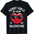 Sorry My Mom Is My Valentine Cute T-Shirts