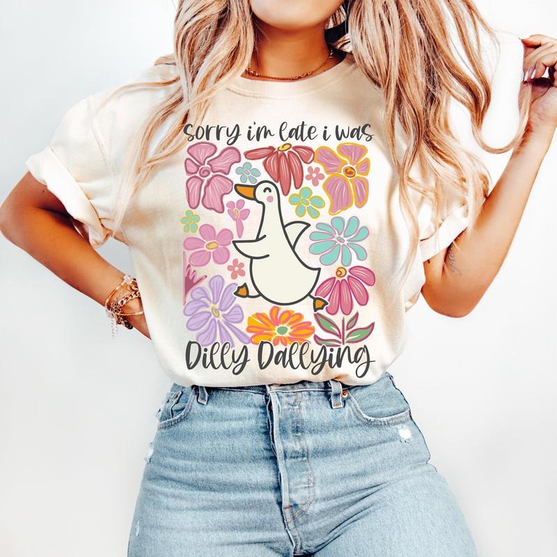 Sorry I'M Late I Was Dilly Dallying Goose Floral Goose Sarcastic Retro Funny Mama T-Shirts