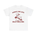 Sorry I'M Late I Was Dilly Dallying Shirt Baby Lamb Sheep Cute Sheep Funny Animal Sayings Shirt Funny Sheep Meme T-Shirts
