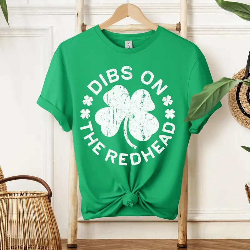 St Patrick'S Day Dibs Redhead Shirt Funny St Patty Day Shirt Green St Paddy Shirt Luck Irish Day Womenswear Menwear T-Shirts