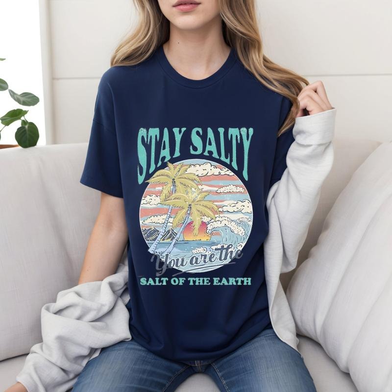 Stay Salty You Are Salt Earth Cotton Casual Street Crew Neck Short Sleeve Top Perfect T-Shirts