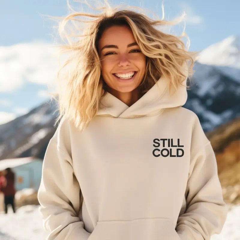 Still Cold Winter Always Cold Funny Cold Casual Cotton Fabric Womenswear Fit Bottom Everyday T-Shirts