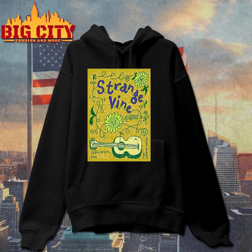 Strange Vine In Mariposa Ca On February 27 2026 Shirt