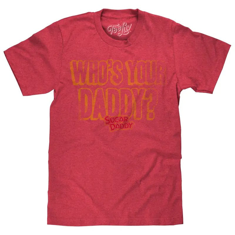 Sugar Daddy Who'S Your Daddy? Red T-Shirts