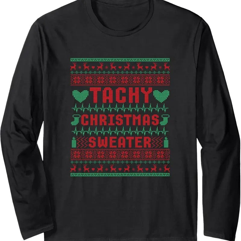 Tachy Nurse Ugly Medical Cardiac Icu Xmas Long Sleeve T-Shirts