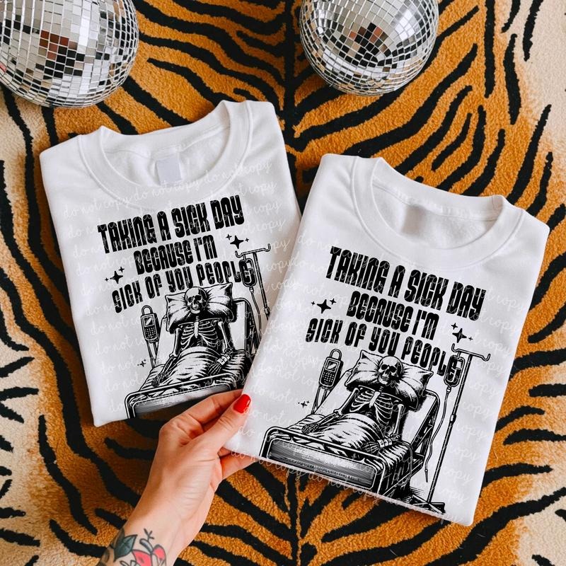 Taking Sick Day DTF Transfers THIS IS NOT SHIRT 02 T-Shirts