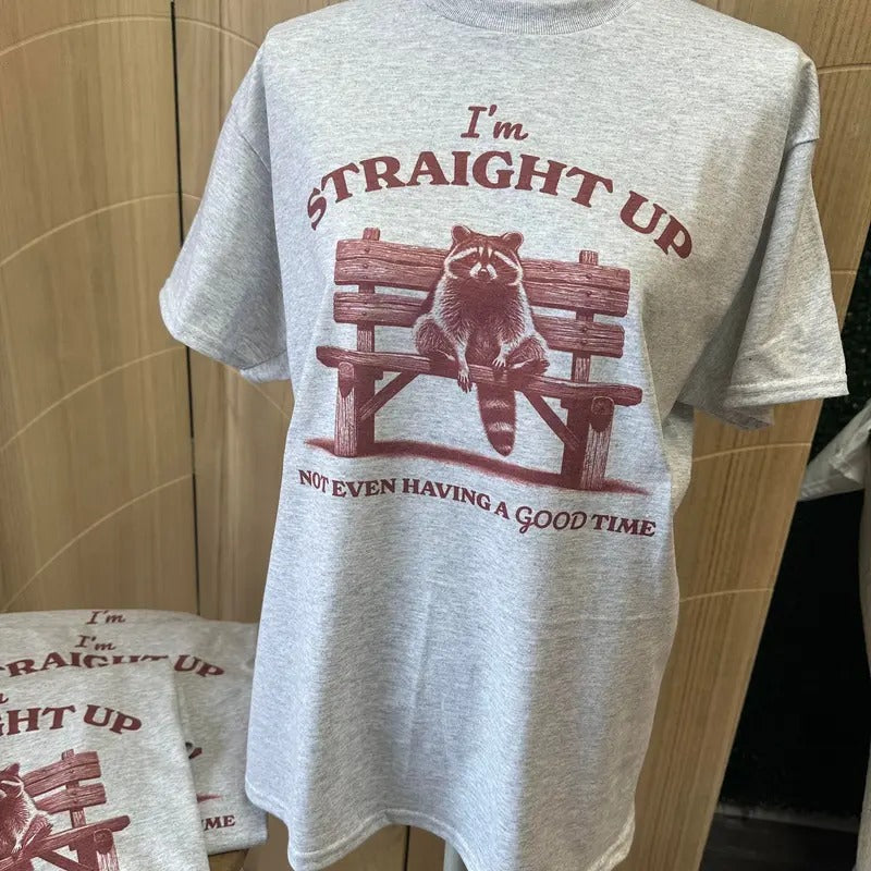I'M Straight Up Not Even Having Good Time Trash Panda T-Shirts