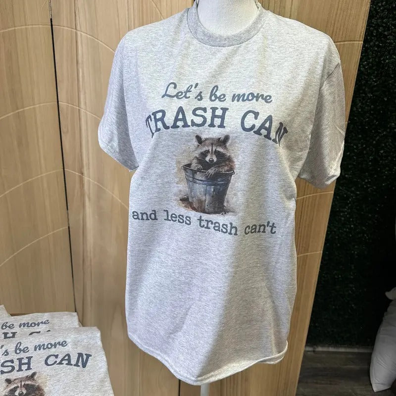 Let'S Be More Trash Can Less Trash Can'T Trash Panda T-Shirts