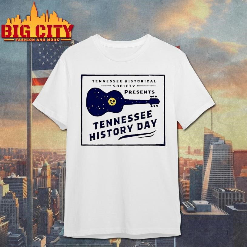 Tennessee Historical Society Presentstennessee History Day Shirt