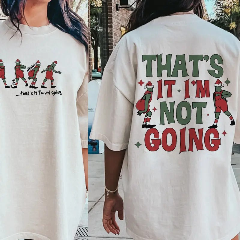 That'S I'M Not Going Two Sides Shirt Merry Shirt Family Short Sleeve T-Shirts