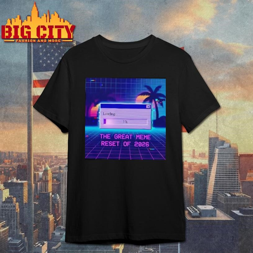 The Great Meme Reset Of 2026 Retro Glitch Loading Bar Shirt