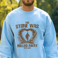 Stone Was Rolled Away He Is Alive Casual Street Fleece Fabric Tops Perfect T-Shirts