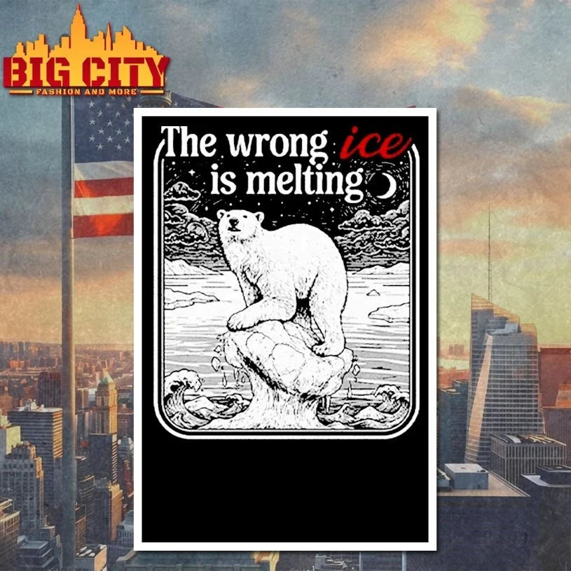 The Wrong ICE Is Melting Tee T-Shirt