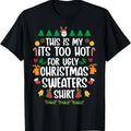 This Is My 'S Too Hot Ugly Xmas T-Shirts