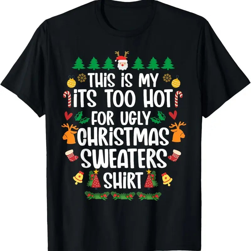 This Is My 'S Too Hot Ugly Xmas T-Shirts