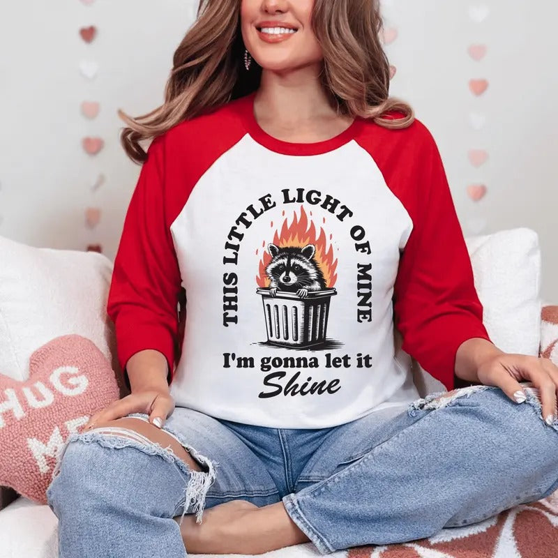 This Little Light Mine I'M Gonna Let Shine Shirt Raccoon Sarcastic Funny Trash Panda Shirt Long Sleeve Short Sleeve T-Shirts