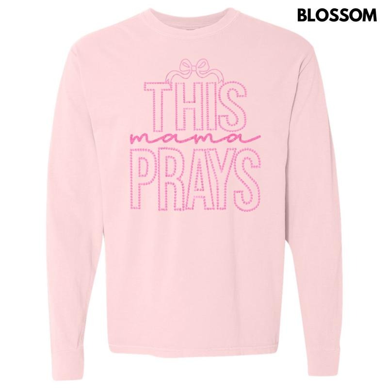 This Mama Prays Rosette Long Sleeve Comfort Colors T-Shirts