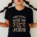 This Mama Runs Coffee Jesus Funny Pure Cotton Casual Street Crew Neck Short Sleeve Tops Perfect T-Shirts