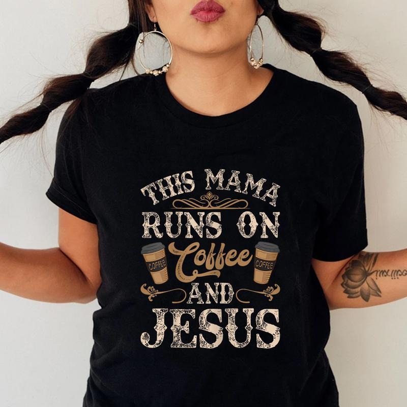 This Mama Runs Coffee Jesus Funny Pure Cotton Casual Street Crew Neck Short Sleeve Tops Perfect T-Shirts