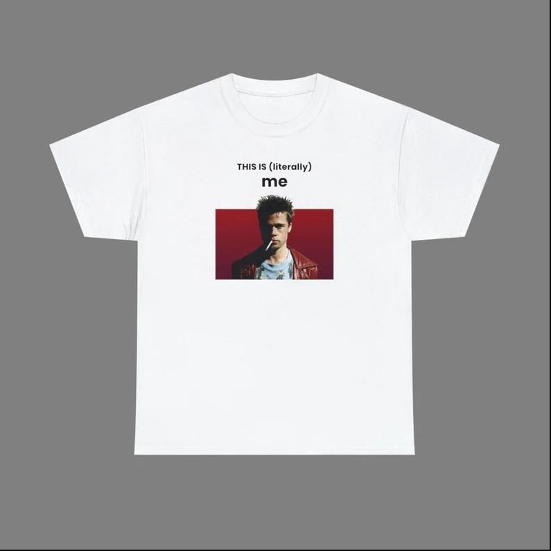 This Is Literally Me Tyler Durden Tyler Durden Literally Me T-Shirts