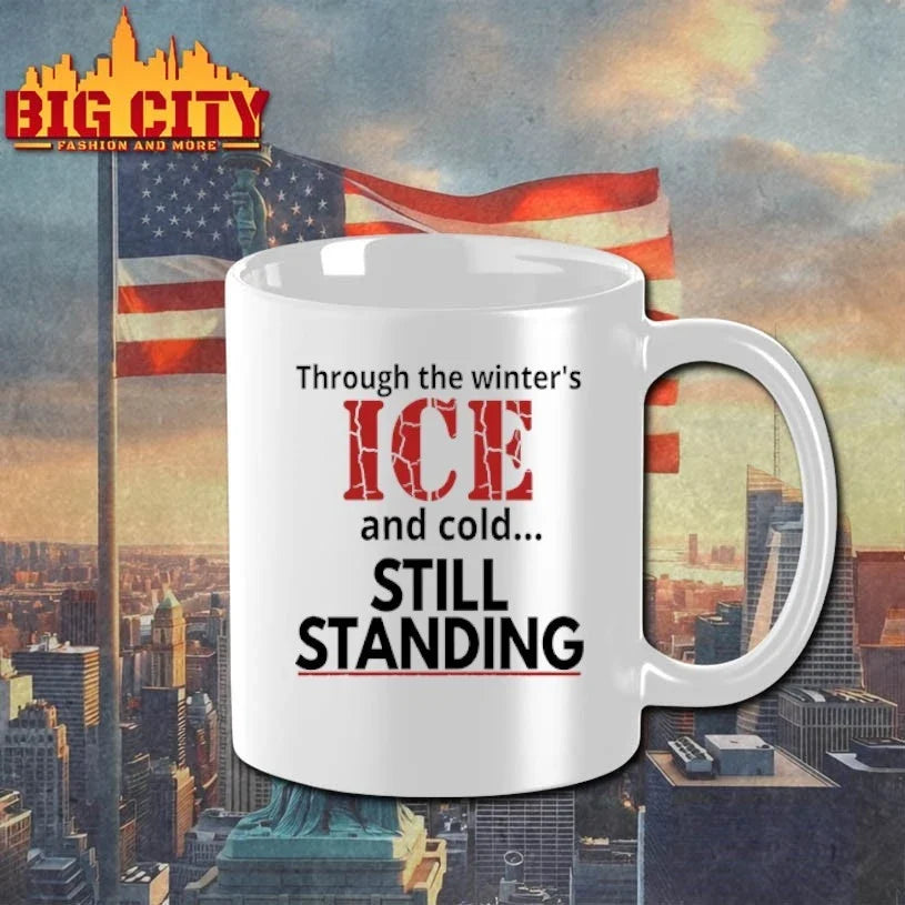 Through The Winter’s ICE And Cold Still Standing t-shirt
