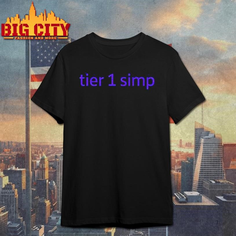 Tier 1 Simp Shirt