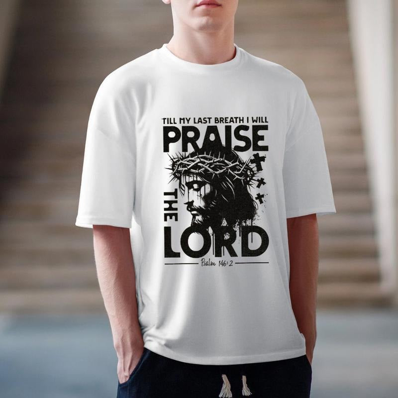 Till My Last Breath I Will Prasie LordT Shirt Casual Crew Neck Short Sleeve Tops T-Shirts