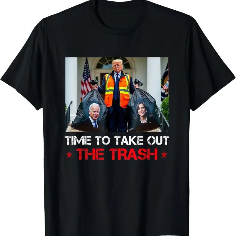 Time Take Out Trash Trump Garbage Man T-Shirts