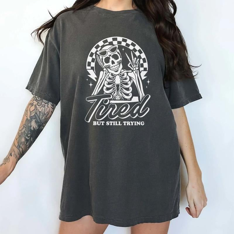Tired But Still Trying I'M Trying But I'M Very Tired Unhinged Shirt Funny Comfy Tops Womenswear Cotton Fabric Relaxed Fit Chic T-Shirts