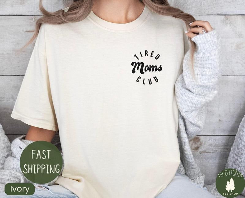 Tired Moms Club Shirt Mom Life Shirt Shirt Mom Appreciation Shirt Funny Mom Shirt Mom T-Shirts