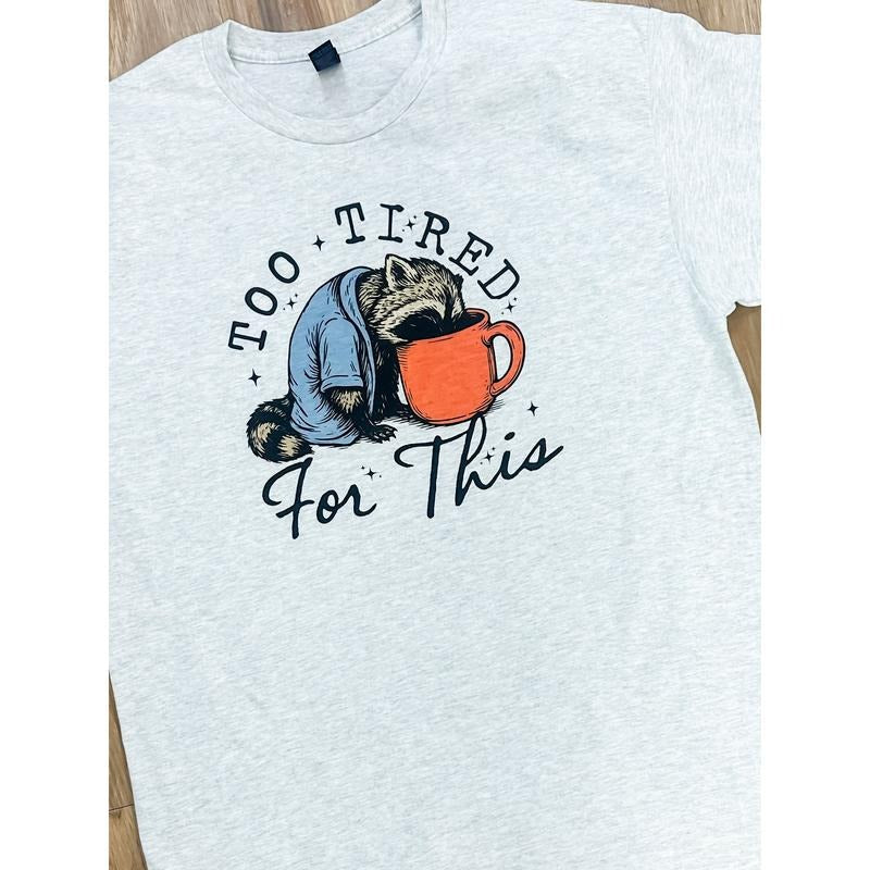 Tired Raccoon Top T-Shirts