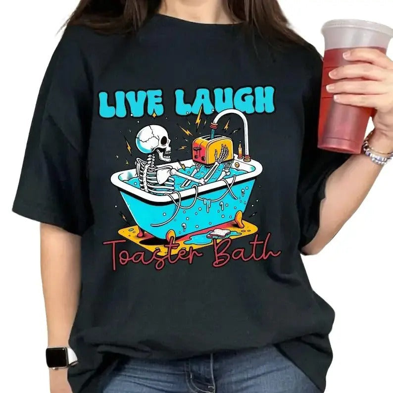 Toasty Cotton : Live Laugh Toaster Bath Love Laugh Funny Saying Comfort Colors Lady Streetwear Fabric Top T-Shirts