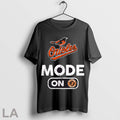 Top Baltimore Orioles Baseball Mode On T Shirt
