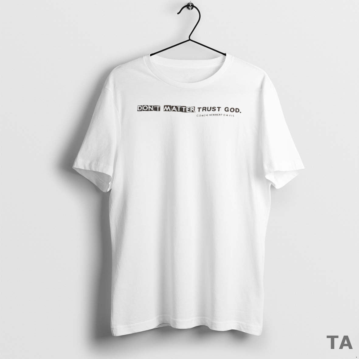 Top Dont Matter Trust God Coach Herbert Davis Circle T-Shirts