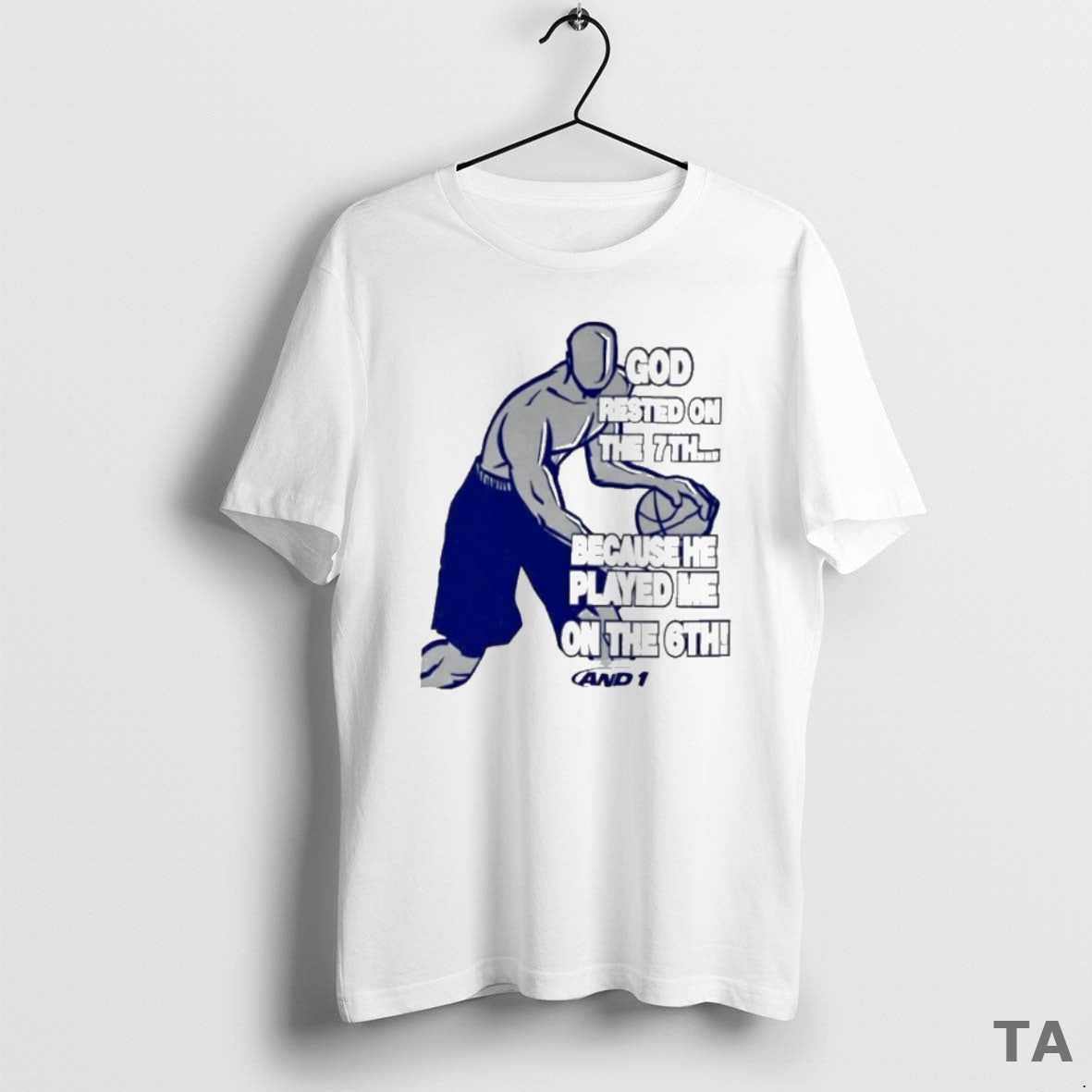Top God Rested 7th Because He Played Me 6th T-Shirts