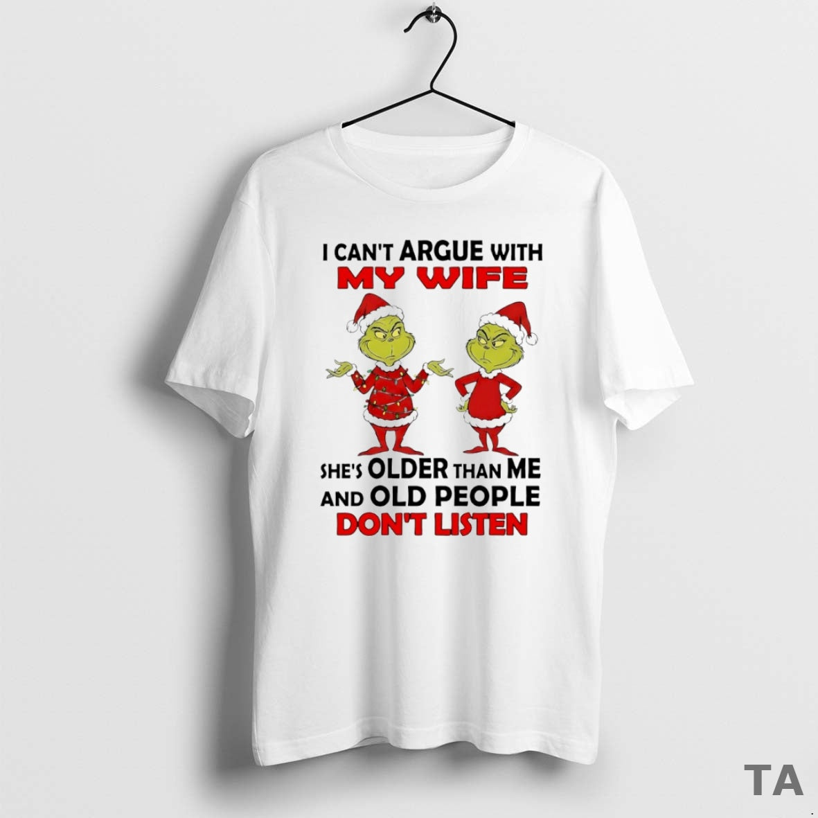 Top Grinch I Cant Argue My Wife Shes Older Than Me Old People T-Shirts