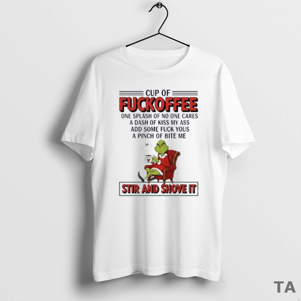 Top Grinch Cup Fuckoffee Stir Shove T-Shirts