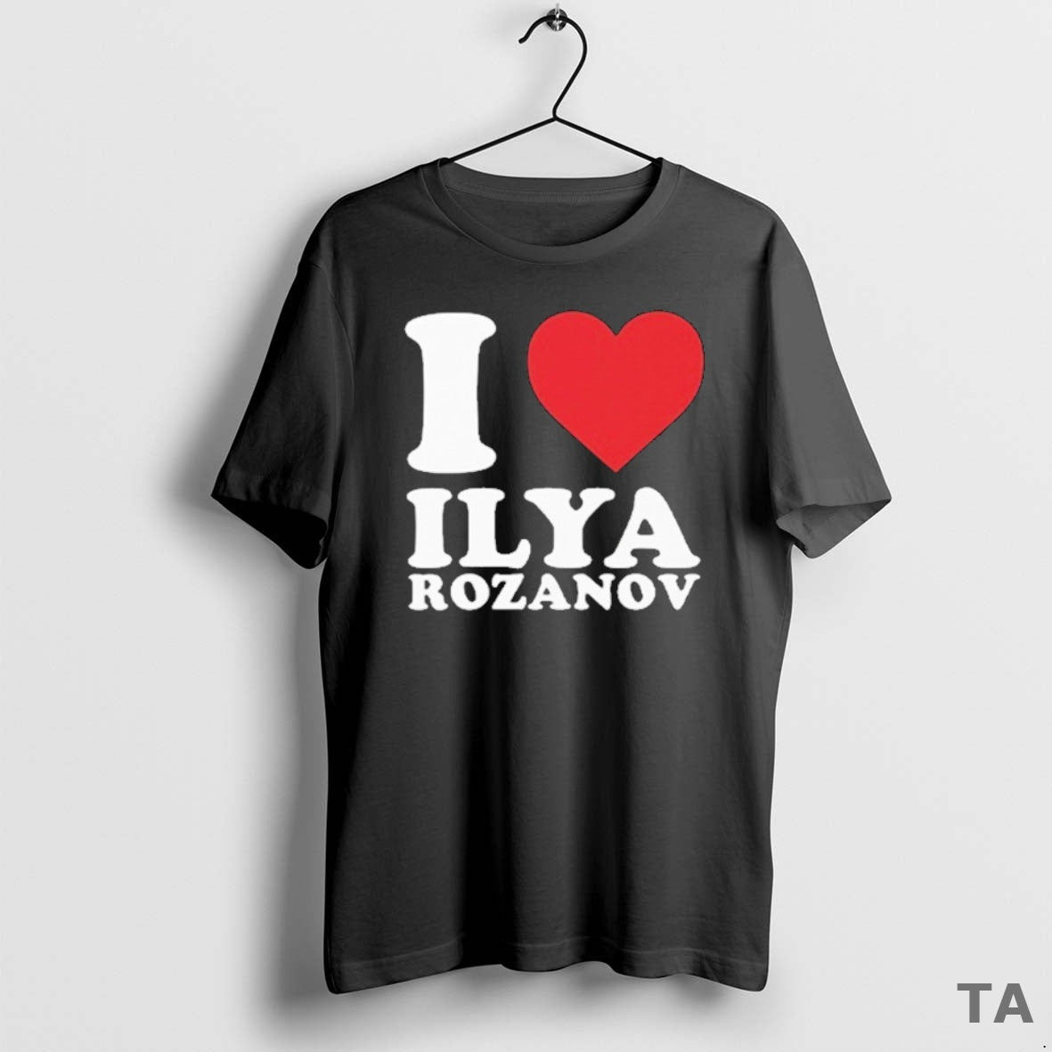 Top I Love Ilya Rozanov T-Shirts