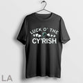 Top Luck O The Cyrish T Shirt