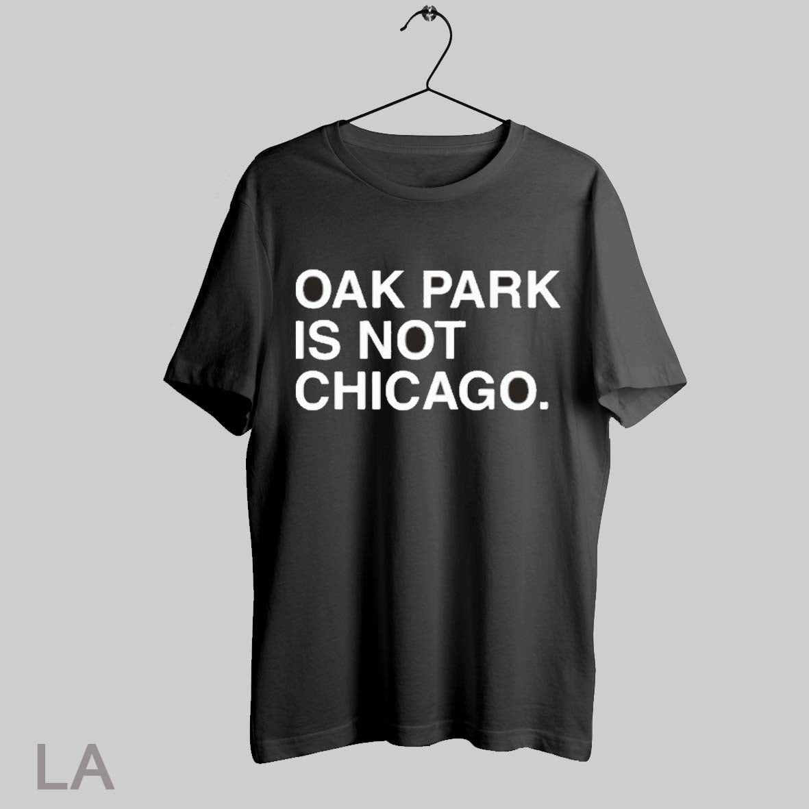 Top Oak Park Is Not Chicago T Shirt