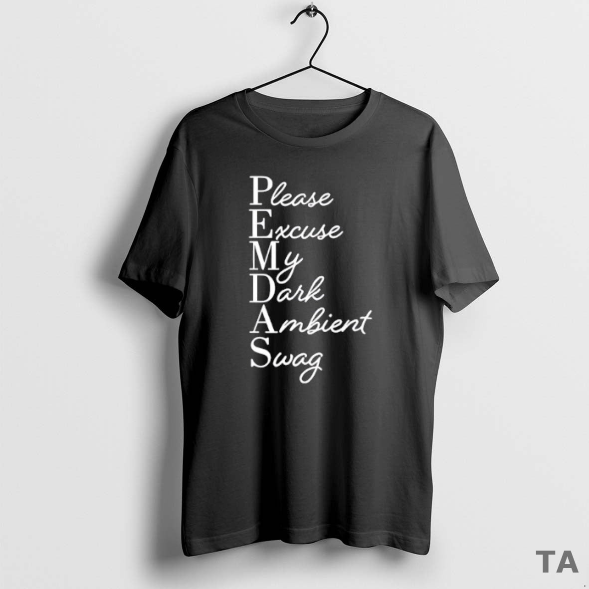 Top Pemdas Please Excuse My Dark Ambient Swag T-Shirts