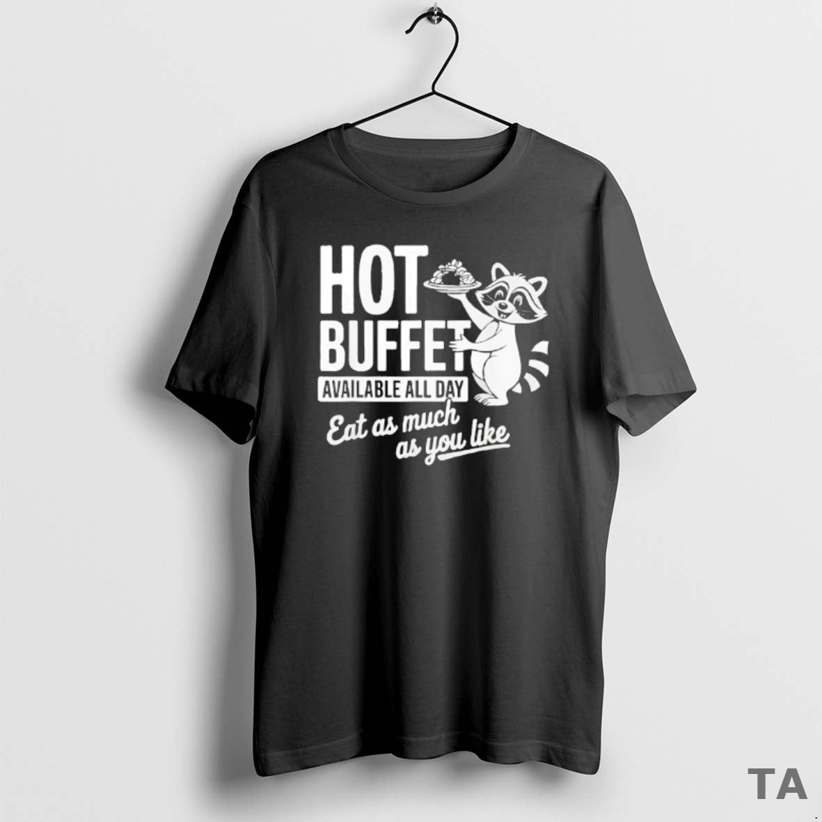 Top Raccoon Hot Buffet Available All Day Eat As Mush As You Like T-Shirts